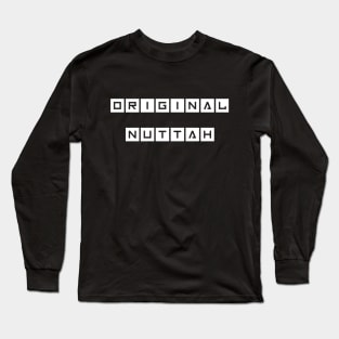 Original Nuttah Long Sleeve T-Shirt